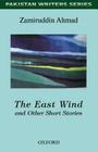 The East Wind and Other Short Stories (Pakistan Writers) Cover Image