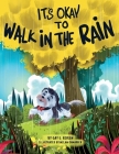 It's Okay to Walk in the Rain By Gay E. Rosen, Milan Samadder (Illustrator) Cover Image