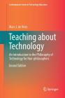 Teaching about Technology: An Introduction to the Philosophy of Technology for Non-Philosophers (Contemporary Issues in Technology Education) Cover Image