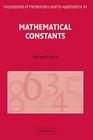 Mathematical Constants (Encyclopedia of Mathematics and Its Applications #94) Cover Image