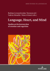Language, Heart, and Mind: Studies at the Intersection of Emotion and Cognition (Lodz Studies in Language #66) By Lukasz Bogucki (Editor), Barbara Lewandowska-Tomaszczyk (Editor), Valeria Monello (Editor) Cover Image
