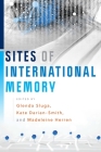 Sites of International Memory By Glenda Sluga (Editor), Kate Darian-Smith (Editor), Madeleine Herren (Editor) Cover Image