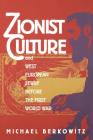 Zionist Culture and West European Jewry Before the First World War By Michael Berkowitz Cover Image