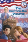 Capital Mysteries #10: The Election-Day Disaster By Ron Roy, Timothy Bush (Illustrator) Cover Image