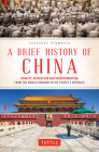 A Brief History of China: Dynasty, Revolution and Transformation: From the Middle Kingdom to the People's Republic By Jonathan Clements Cover Image