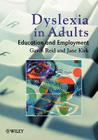 Dyslexia in Adults: Education and Employment By Gavin Reid, Jane Kirk Cover Image