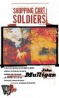 Shopping Cart Soldiers By John Mulligan Cover Image