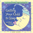 Getting Your Child to Sleep and Back to Sleep: Tips for Parents of Infants, Toddlers and Preschoolers (Lansky) By Vicki Lansky Cover Image