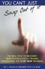 You Can't Just Snap Out of It: The Real Path to Recovery from Psychological Trauma By J. Douglas Bremner, Lai Reed Cover Image