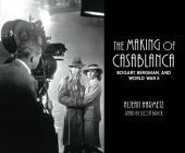 The Making of Casablanca: Bogart, Bergman, and World War II By Aljean Harmetz, Scott Brick (Narrator) Cover Image