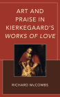 Art and Praise in Kierkegaard's Works of Love Cover Image