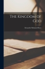 The Kingdom of God By Alexander Balmain Bruce Cover Image