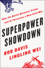 Superpower Showdown: How the Battle Between Trump and Xi Threatens a New Cold War By Bob Davis, Lingling Wei Cover Image
