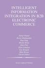 Intelligent Information Integration in B2B Electronic Commerce By Borys Omelayenko, Ying Ding, Michel Klein Cover Image