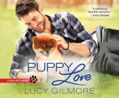 Puppy Love By Lucy Gilmore, Lauren Sweet (Narrated by) Cover Image