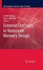 Extreme Statistics in Nanoscale Memory Design (Integrated Circuits and Systems) Cover Image