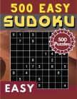 Sudoku Easy 500 Puzzles: Sudoku Puzzle Book - 500 Puzzles and Solutions, Easy Level, Tons of Fun for your Brain! Cover Image