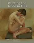 Painting the Nude in Oils By Adele Wagstaff Cover Image