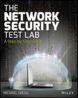 The Network Security Test Lab: A Step-By-Step Guide By Michael Gregg Cover Image