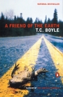 A Friend of the Earth By T.C. Boyle Cover Image