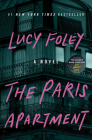 The Paris Apartment: A Novel By Lucy Foley Cover Image