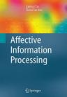 Affective Information Processing By Jianhua Tao (Editor), Tieniu Tan (Editor) Cover Image