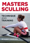 Masters Sculling: Technique and Training By Nancy Churchill Cover Image