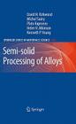 Semi-Solid Processing of Alloys By David H. Kirkwood, Michel Suéry, Plato Kapranos Cover Image
