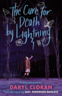 The Cure for Death by Lightning By Daryl Cloran Cover Image