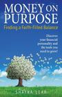 Money on Purpose: Finding a Faith-Filled Balance Cover Image