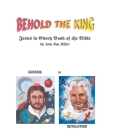 Behold the King: Jesus in Every Book of the Bible Cover Image