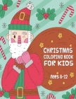 Christmas Coloring Book for Kids ages 8-12: Fun Children's Christmas Gift or Present for Toddlers & Kids - Beautiful Pages to Color with Santa Claus, By Amy-Easy Pages Publishing Cover Image