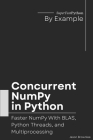 Concurrent NumPy in Python: Faster NumPy With BLAS, Python Threads, and Multiprocessing Cover Image