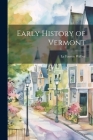 Early History of Vermont By La Fayette Wilbur Cover Image