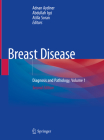 Breast Disease: Diagnosis and Pathology, Volume 1 By Adnan Aydiner (Editor), Abdullah Igci (Editor), Atilla Soran (Editor) Cover Image