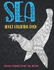 Sea - Adult Coloring Book - Lion fish, Cuttlefish, Lobster, Seal, and more By Emmeline Jenkins Cover Image