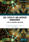 Soil Fertility and Nutrient Management: A Way to Sustainable Agriculture By A. S. Jadeja, D. V. Hirpara, L. C. Vekaria Cover Image