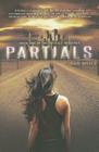 Partials (Partials Sequence #1) By Dan Wells Cover Image