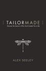 Tailor Made: Discover the Secret to Who God Created You to Be Cover Image