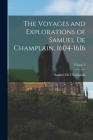 The Voyages and Explorations of Samuel De Champlain, 1604-1616; Volume 2 Cover Image