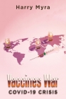 Vaccines War: Covid-19 Crisis By Harry Myra Cover Image