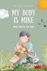 My Body is Mine: Body Safety for Kids By Crystal Hardstaff Cover Image
