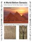 A World Before Genesis: Ta-Seti, Kemet and The Nile Valley Kingdom: Volume 1 By Daniel Laroche Cover Image