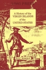 History of the Virgin Islands of the United States: A By Isaac Dookhan Cover Image