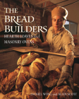 The Bread Builders: Hearth Loaves and Masonry Ovens By Alan Scott, Daniel Wing Cover Image