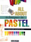All about Techniques in Pastel (All about Techniques Art) Cover Image