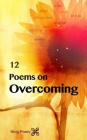12 Poems on Overcoming By Nhojj Poetry Cover Image
