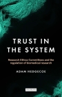 Trust in the System: Research Ethics Committees and the Regulation of Biomedical Research By Adam Hedgecoe Cover Image