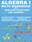 Algebra 1 Math Workbook with Practice Questions and Answers: Quadratic Equations, System of Equation, grades 6 - 9, Cross multiplication, formulas, Na Cover Image