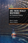 Are There Really Neutrinos?: An Evidential History (Frontiers in Physics) By Allan D. Franklin, Alysia D. Marino Cover Image